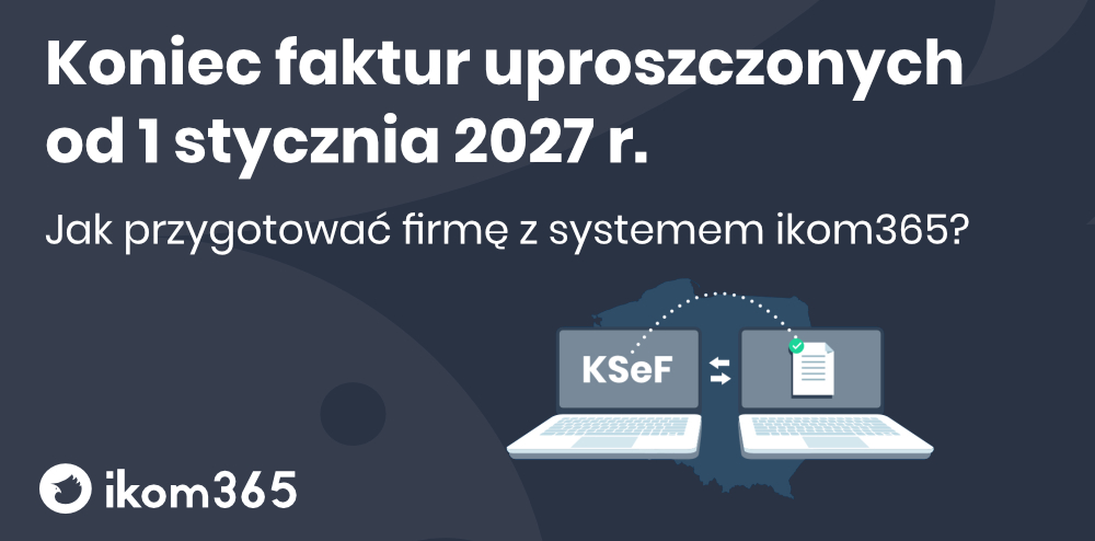 Koniec faktur uproszczonych od 2027 – co się zmienia?